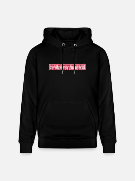 what I say quote - Stanley/Stella CRUISER Unisex Organic Hoodie - black