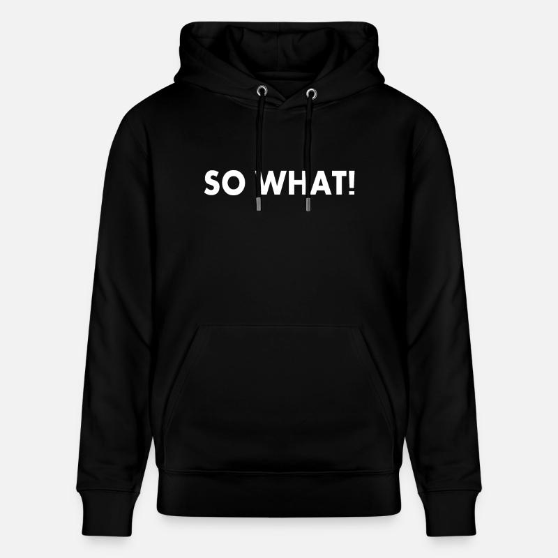 So what - Sweat à capuche bio CRUISER Stanley/Stella Unisexe - noir