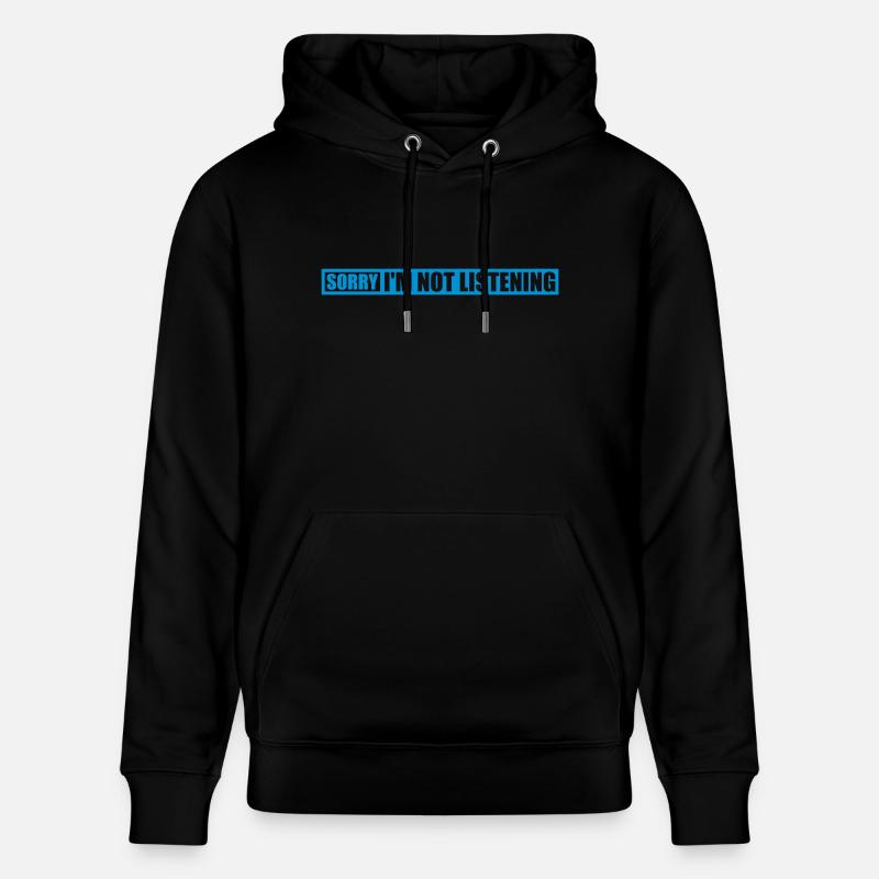 désolé de ne pas écouter - Sweat à capuche bio CRUISER Stanley/Stella Unisexe - noir
