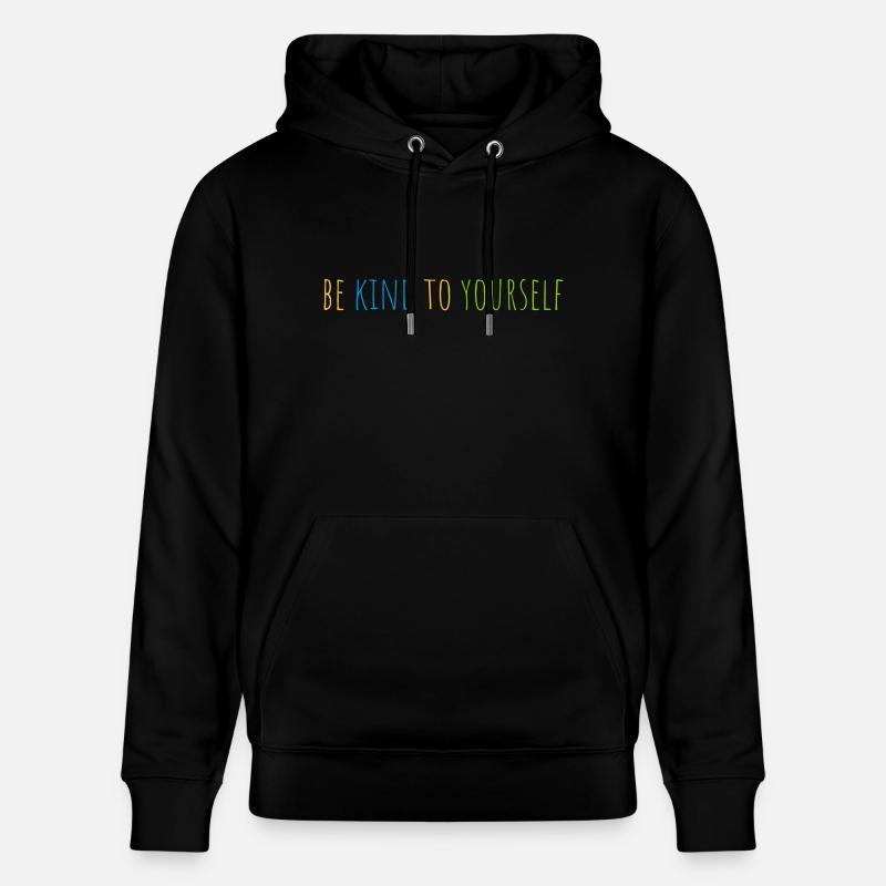 soyez gentil avec vous-même - Sweat à capuche bio CRUISER Stanley/Stella Unisexe - noir