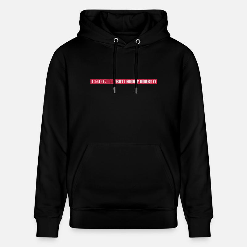 I may be wrong - Stanley/Stella Unisex Bio-Hoodie CRUISER  - Schwarz