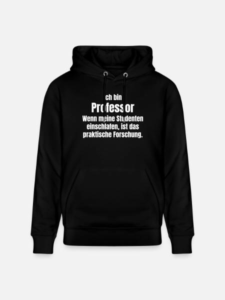 Ich bin Professor - Stanley/Stella Unisex Bio-Hoodie CRUISER  - Schwarz