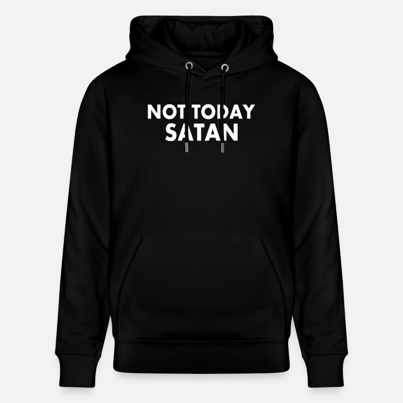 Not today satan - Sweat à capuche bio CRUISER Stanley/Stella Unisexe - noir