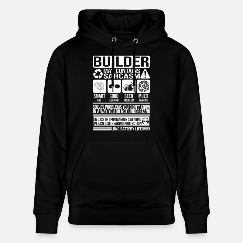 Builder Sarcasm funny Gift Builder - Stanley/Stella CRUISER Unisex Organic Hoodie - black