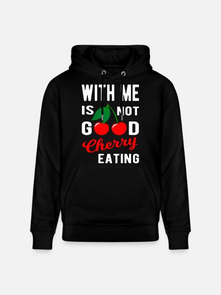 With me is not good Cherry eating - Stanley/Stella CRUISER Unisex Organic Hoodie - black