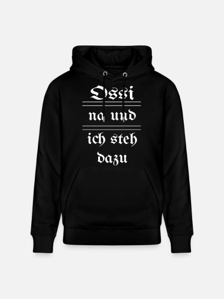 Ossi - na und - ich steh dazu - Stanley/Stella Unisex Bio-Hoodie CRUISER  - Schwarz