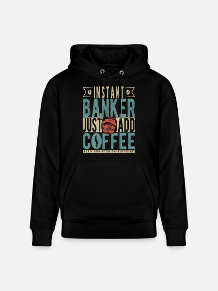 Instant Banker Just Add Coffee - Stanley/Stella CRUISER Unisex Organic Hoodie - black