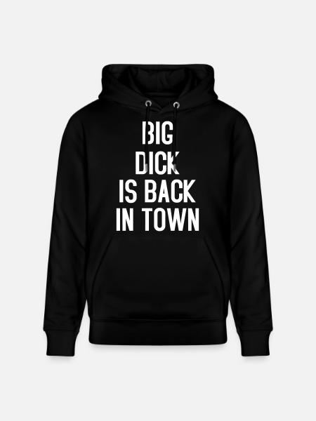 Big Dick is Back in Town - Stanley/Stella CRUISER Unisex Organic Hoodie - black