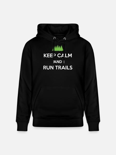 Keep Calm and Run Trails - Stanley/Stella CRUISER Unisex Organic Hoodie - black