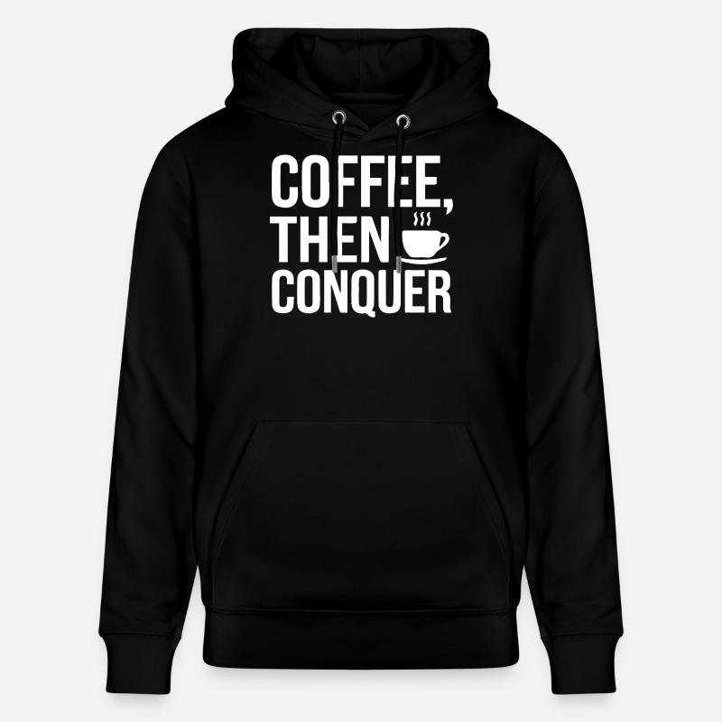 Café, puis conquérir - Sweat à capuche bio CRUISER Stanley/Stella Unisexe - noir