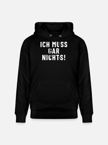 Ich muss gar nichts! - Stanley/Stella Unisex Bio-Hoodie CRUISER - Schwarz