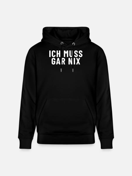 Ich muss gar nichts - Stanley/Stella Unisex Bio-Hoodie CRUISER  - Schwarz