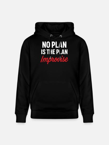 Motivational Message No Plan - Stanley/Stella CRUISER Unisex Organic Hoodie - black