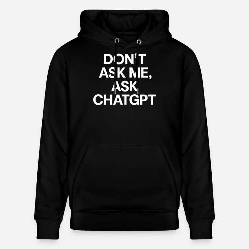 Don’t ask me, ask ChatGPT - Stanley/Stella Unisex Bio-Hoodie CRUISER  - Schwarz