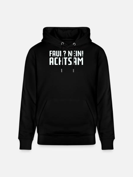Faul? Nein! Achtsam - Stanley/Stella Unisex Bio-Hoodie CRUISER  - Schwarz