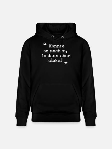Ruhrpott Spruch Kannze so machen Ruhrgebiet - Stanley/Stella CRUISER Unisex Organic Hoodie - black