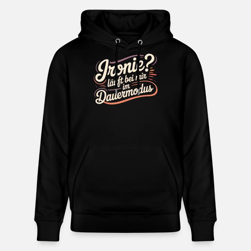 Ironie? Läuft bei mir im Dauermodus - Stanley/Stella Unisex Bio-Hoodie CRUISER - Schwarz