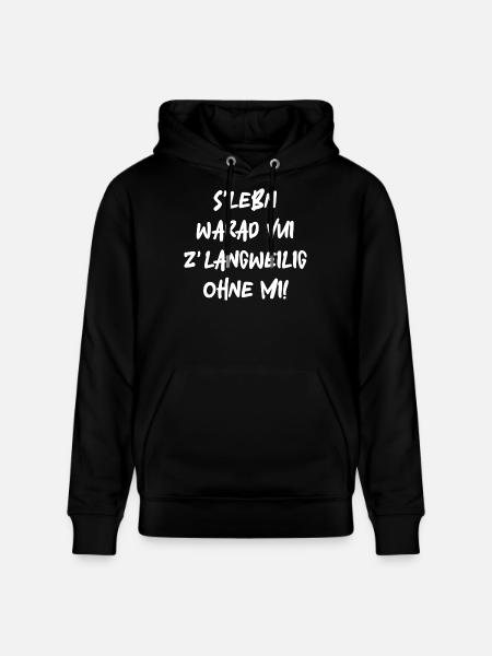 S'Lebn warad vui zlangweilig ohne mi! - Stanley/Stella Unisex Bio-Hoodie CRUISER - Schwarz
