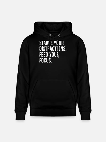 starve your distractions feed your focus - Stanley/Stella CRUISER Unisex Organic Hoodie - black