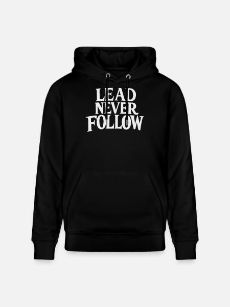 Lead Never Follow - Bold Motivation White - Stanley/Stella CRUISER Unisex Organic Hoodie - black