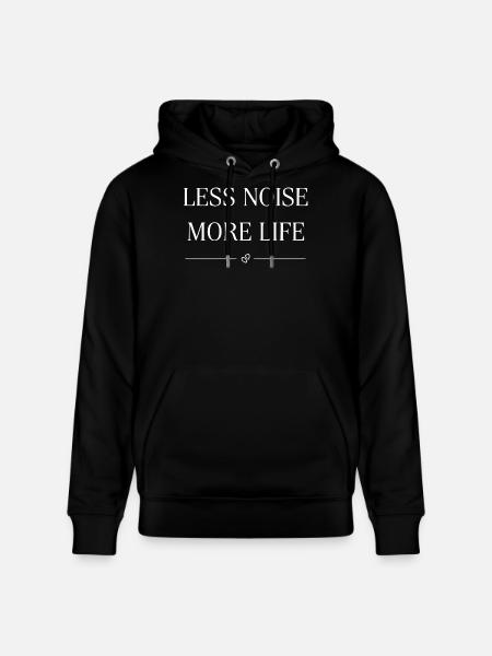 Less noise, more life Statemant - Stanley/Stella CRUISER Unisex Organic Hoodie - black