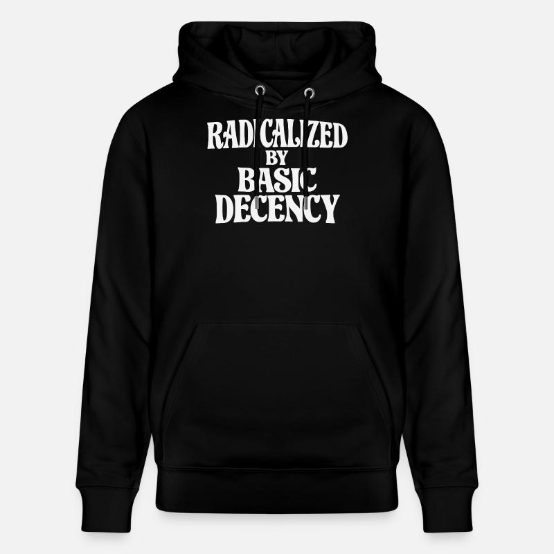 Radicalized by Basic Decency - Stanley/Stella Unisex Bio-Hoodie CRUISER  - Schwarz
