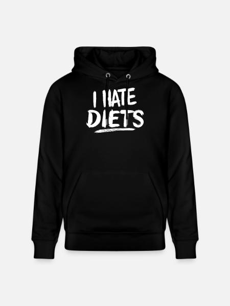 I Hate Diets Diet Nutrition Nutritionist - Stanley/Stella CRUISER Unisex Organic Hoodie - black