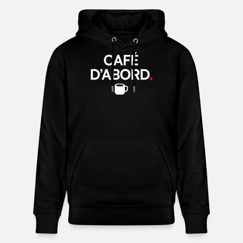CAFÉ D’ABORD | Humour café - Sweat à capuche bio CRUISER Stanley/Stella Unisexe - noir