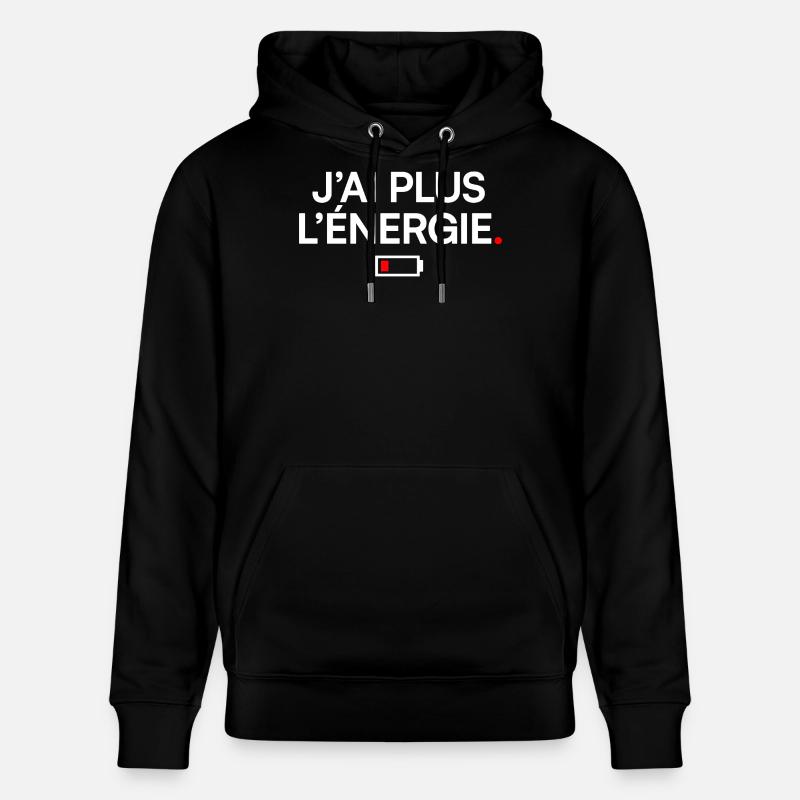 J’AI PLUS L’ÉNERGIE | Humour fatigue - Sweat à capuche bio CRUISER Stanley/Stella Unisexe - noir
