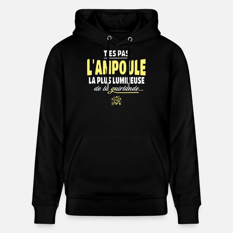 T'es pas l'ampoule la plus brillante - Sweat à capuche bio CRUISER Stanley/Stella Unisexe - noir
