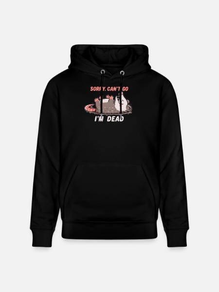 Sorry Can't Go Im Dead - Stanley/Stella CRUISER Unisex Organic Hoodie - black