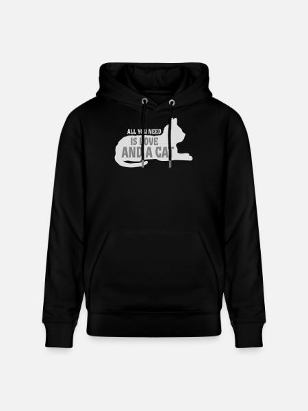 All You Need Is Love And A Cat Funny Cat Saying - Stanley/Stella CRUISER Unisex Organic Hoodie - black