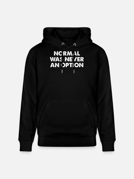 Normal Was Never An Option - Stanley/Stella CRUISER Unisex Organic Hoodie - black