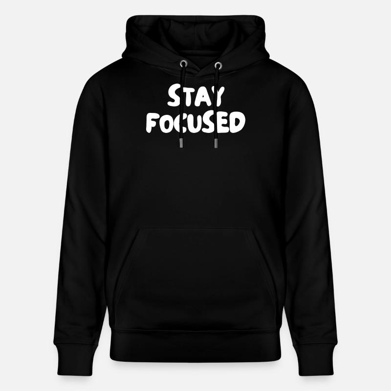 Bleiben Sie konzentriert - Stanley/Stella Unisex Bio-Hoodie CRUISER  - Schwarz