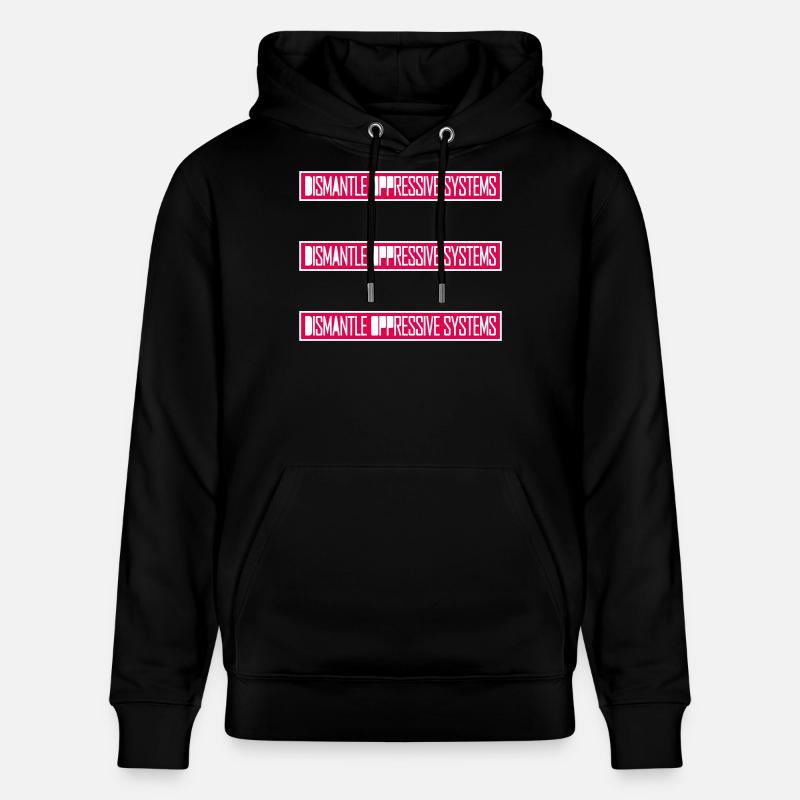 Dismantle Oppressive Systems Aktivismus Statement - Stanley/Stella Unisex Bio-Hoodie CRUISER - Schwarz