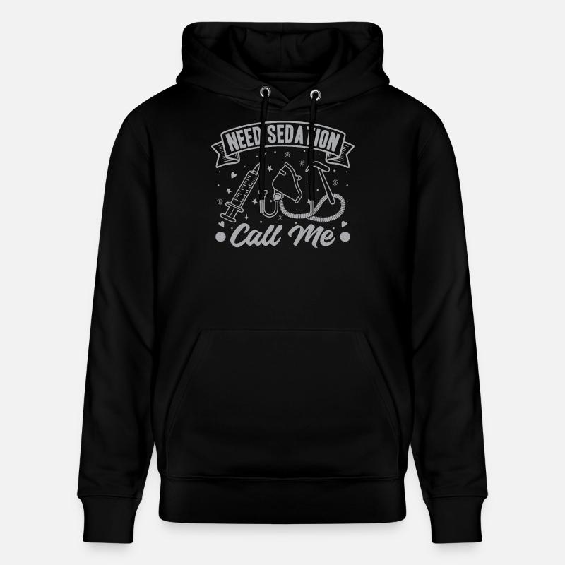 Anesthesiologist Need Sedation Anesthesia - Stanley/Stella CRUISER Unisex Organic Hoodie - black