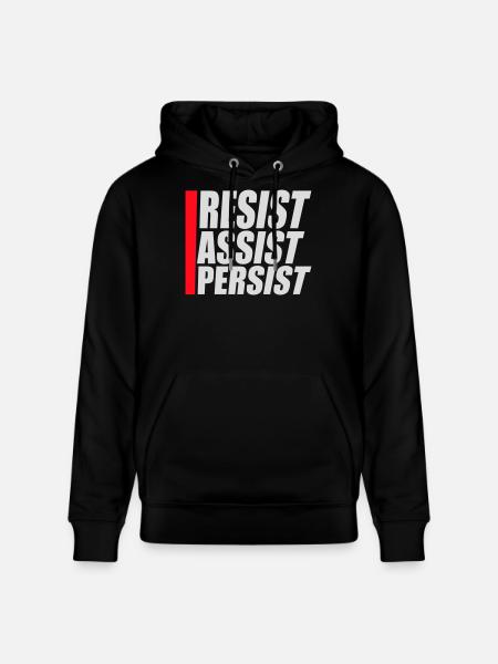 Resist Assist Persist Activism Motivation Logo - Stanley/Stella CRUISER Unisex Organic Hoodie - black