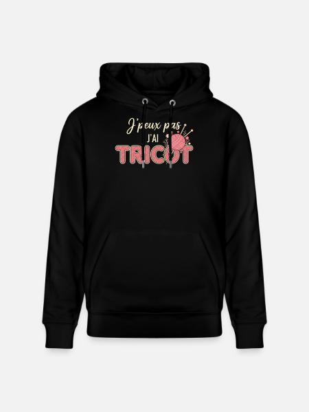 J'ai TRICOT—humour tricot - Sweat à capuche bio CRUISER Stanley/Stella Unisexe - noir