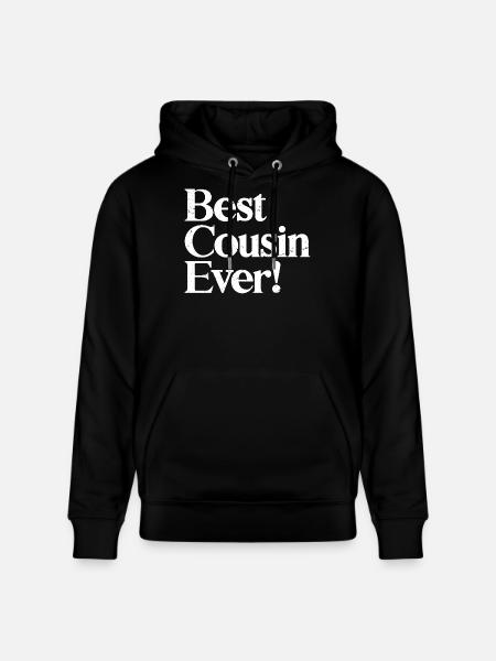 Best cousin ever - Stanley/Stella CRUISER Unisex Organic Hoodie - black