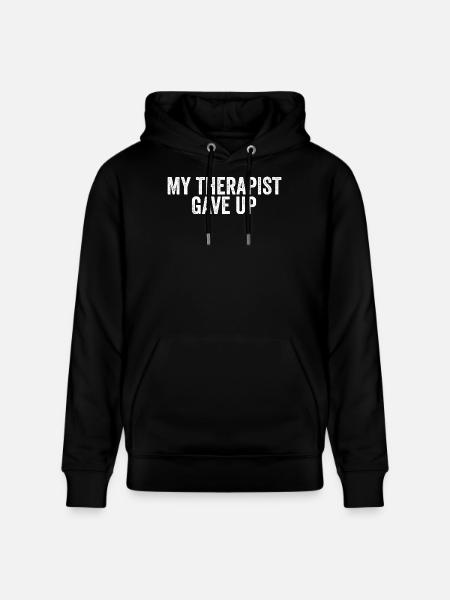 My therapist gave up - Stanley/Stella CRUISER Unisex Organic Hoodie - black