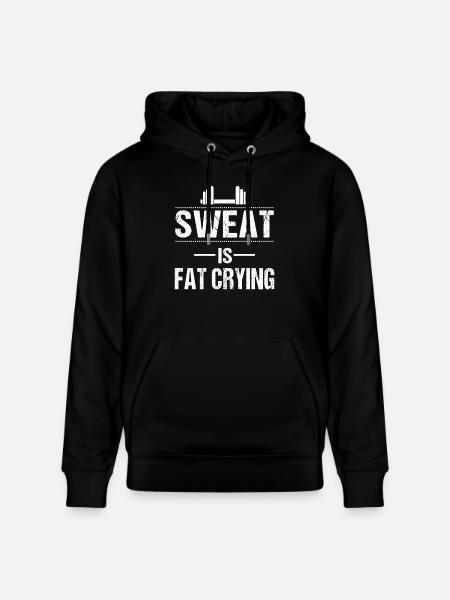 Sweat is fat crying - Stanley/Stella CRUISER Unisex Organic Hoodie - black