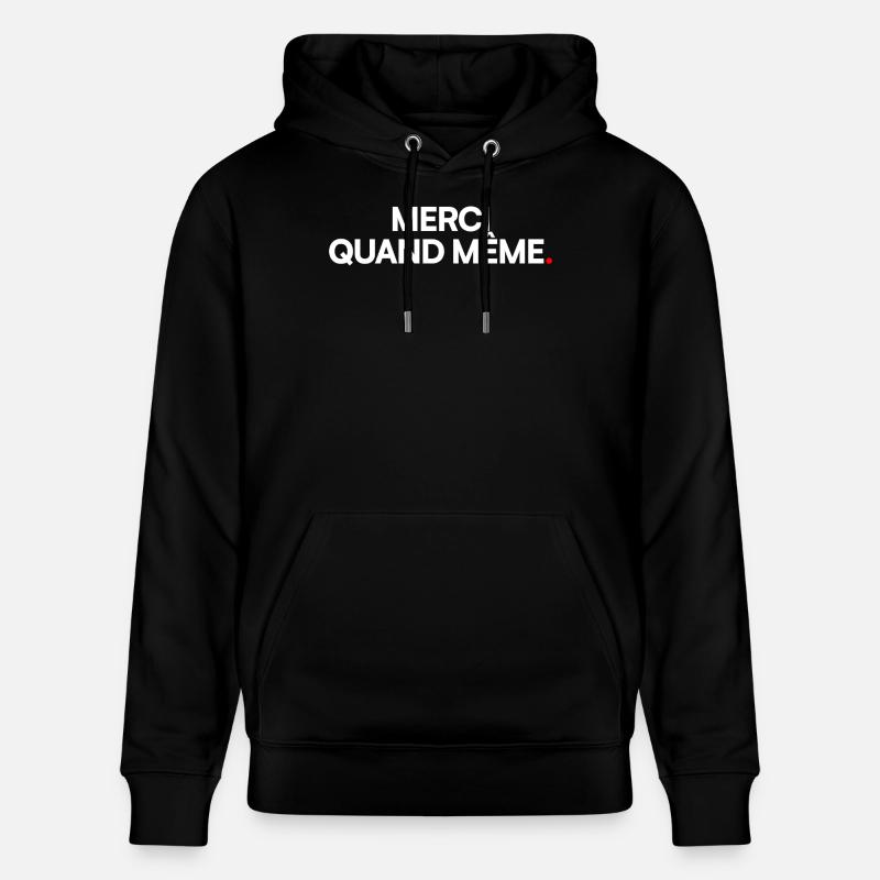 Merci quand même - Sweat à capuche bio CRUISER Stanley/Stella Unisexe - noir