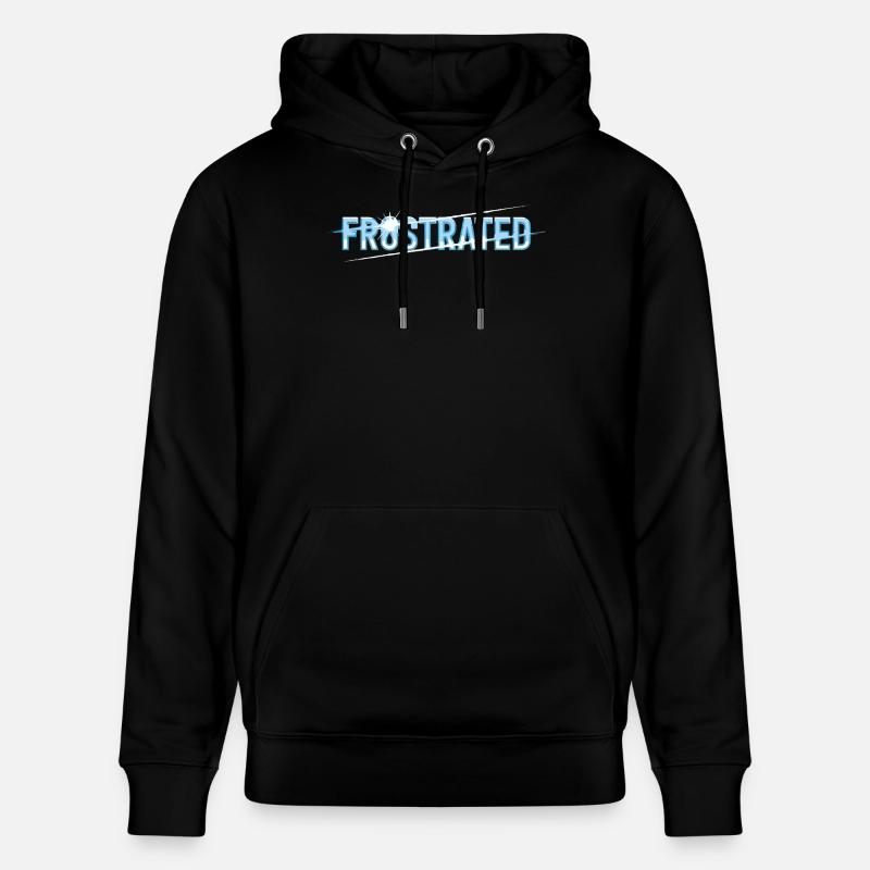 Frustrated statement for stressed people - Stanley/Stella CRUISER Unisex Organic Hoodie - black
