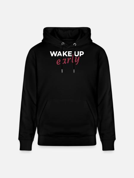 Wake up early - Stanley/Stella CRUISER Unisex Organic Hoodie - black
