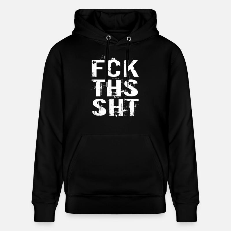 FCK THS SHT - Sweat à capuche bio CRUISER Stanley/Stella Unisexe - noir