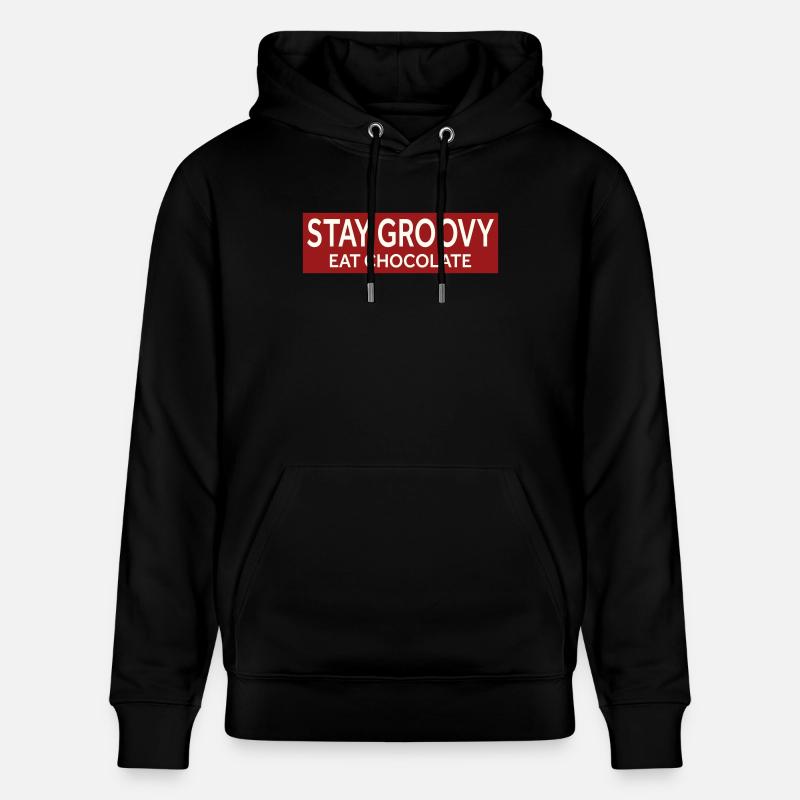 RESTEZ GROOVY - MANGEZ DU CHOCOLAT - Sweat à capuche bio CRUISER Stanley/Stella Unisexe - noir