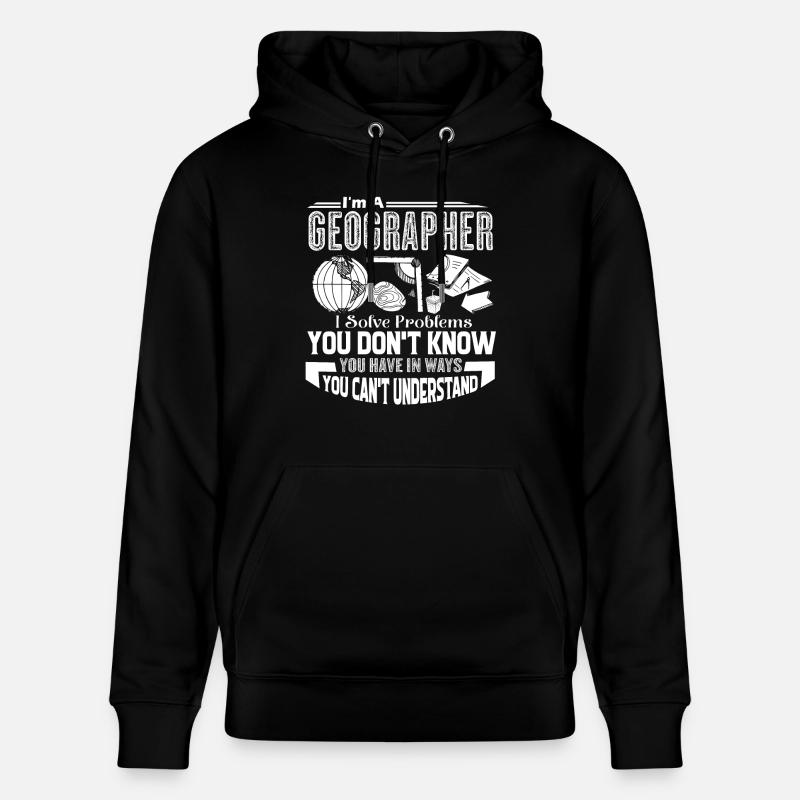 Geographer Geographers Solve Problems - Stanley/Stella CRUISER Unisex Organic Hoodie - black