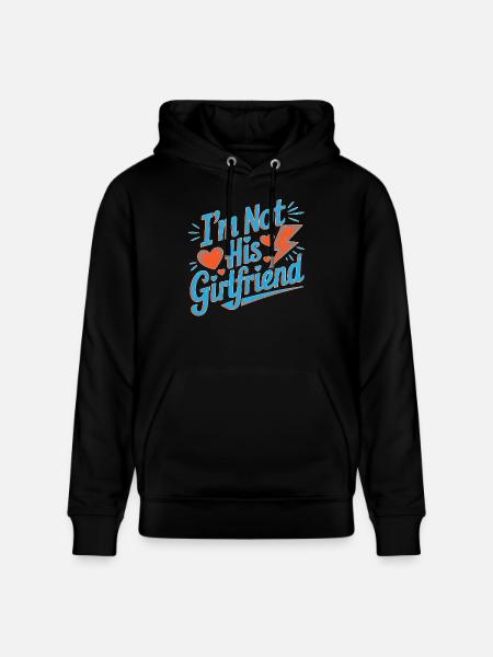 I'm Not His Girlfriend 5 - Stanley/Stella Unisex Bio-Hoodie CRUISER - Schwarz