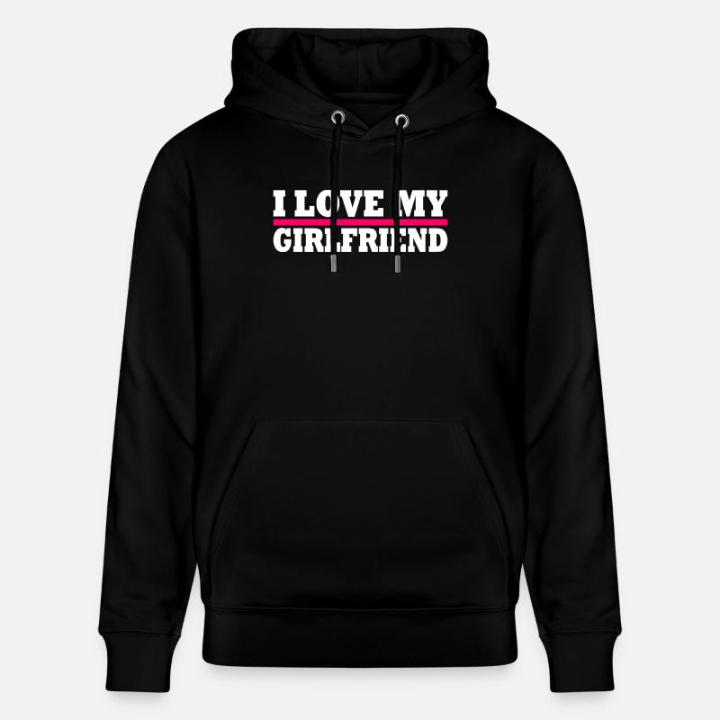I love my girlfriend - Sweat à capuche bio CRUISER Stanley/Stella Unisexe - noir
