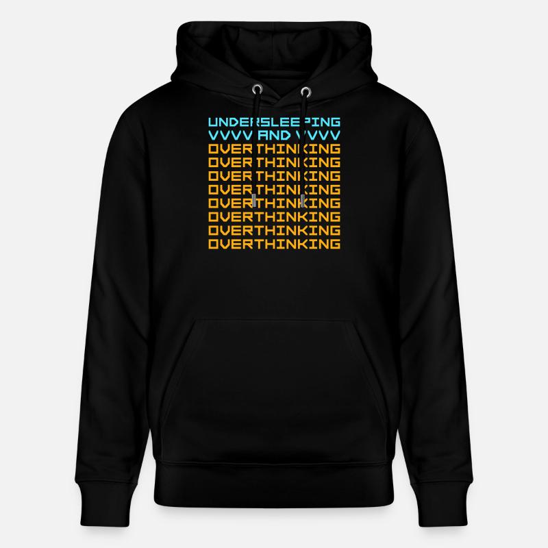 Undersleeping And Overthinking Lustig Müde Spruch - Stanley/Stella Unisex Bio-Hoodie CRUISER  - Schwarz